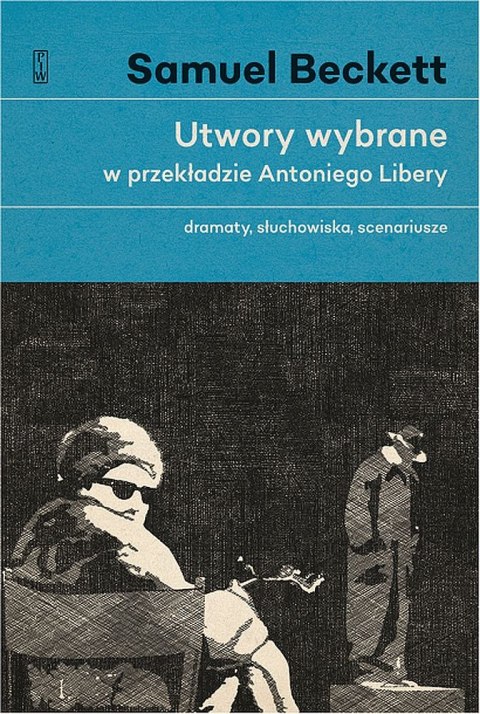 Dramaty, słuchowiska, scenariusze. Utwory wybrane w przekładzie Antoniego Libery. Tom 1