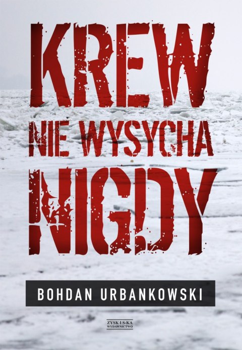 Krew nie wysycha nigdy