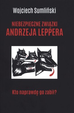 Niebezpieczne związki Andrzeja Leppera. Kto naprawdę go zabił?