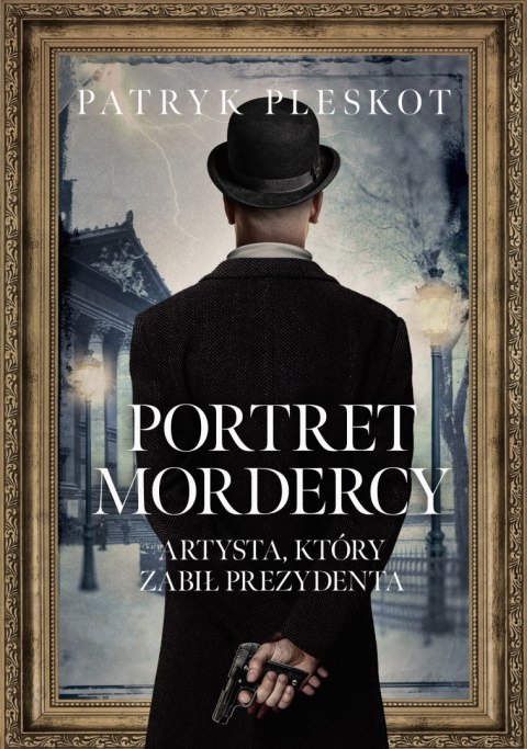 Portret mordercy. Artysta, który zabił prezydenta