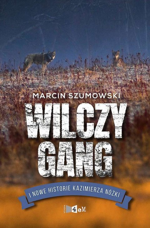 Wilczy gang i nowe historie Kazimierza Nóżki