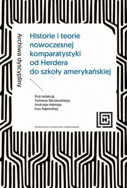 Archiwa dyscypliny. Historie i teorie nowoczesnej komparatystyki od Herdera do szkoły amerykańskiej. Hermeneia