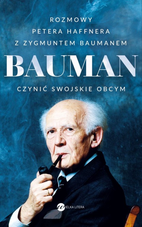 Bauman czynić swojskie obcym rozmowa petera haffnera z zygmuntem baumanem