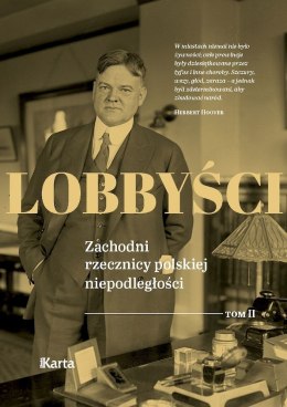 Lobbyści. Zachodni rzecznicy polskiej niepodległości. Tom 2 Raporty z Polski