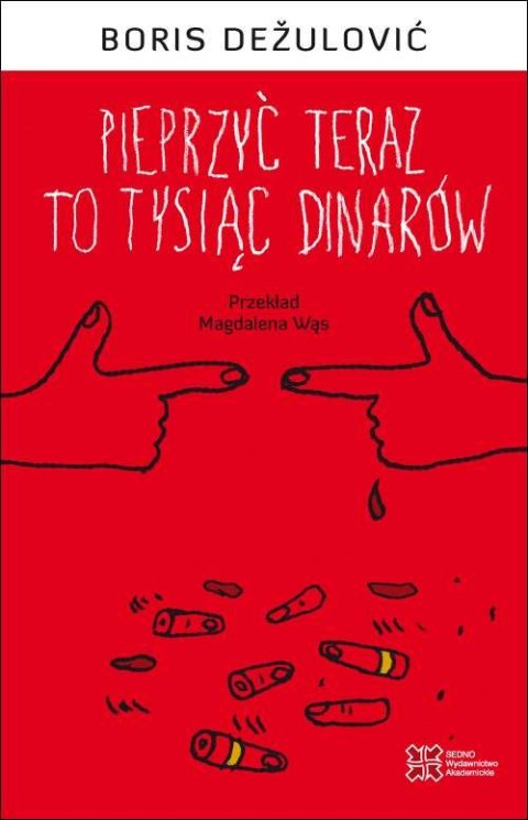 Pieprzyć teraz to tysiąc dinarów