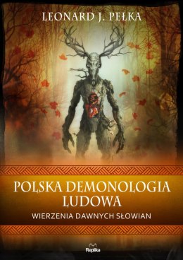 Polska demonologia ludowa. Wierzenia dawnych Słowian wyd. 2022