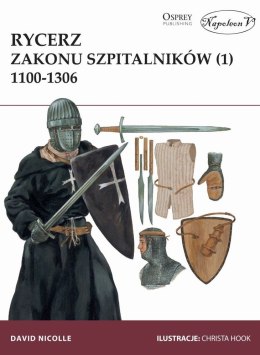 Rycerz zakonu szpitalników 1100-1306. Tom 1