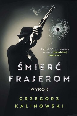 Wyrok. Śmierć frajerom. Tom 4