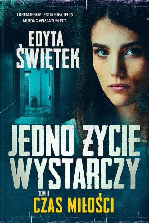 Czas miłości. Jedno życie wystarczy. Tom 2