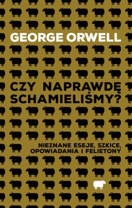 Czy naprawdę schamieliśmy?. Nieznane eseje, szkice, opowiadania i felietony