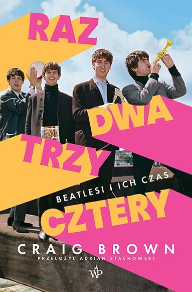 Raz, dwa, trzy, cztery. Beatlesi i ich czas