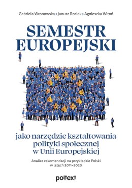 Semestr europejski jako narzędzie kształtowania polityki społecznej w Unii Europejskiej. Analiza rekomendacji na przykładzie Pol