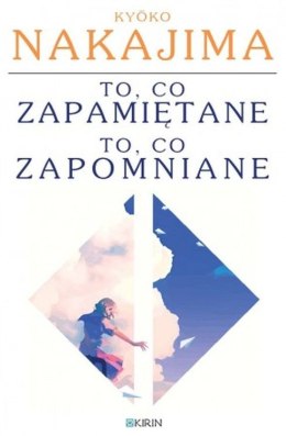 To, co zapamiętane to, co zapomniane