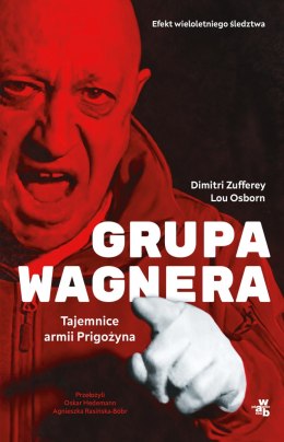 Grupa Wagnera. Tajemnice armii Prigożyna