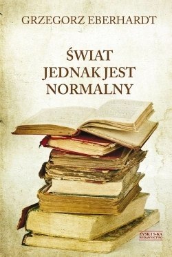 Świat jednak jest normalny