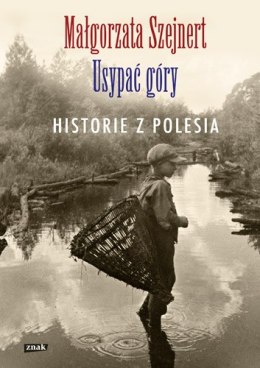 Usypać góry historie z polesia