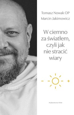 W ciemno za światłem, czyli jak nie stracić wiary