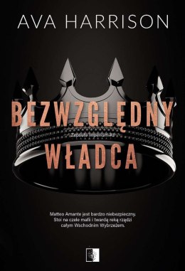 Bezwzględny władca. Zepsute imperium. Tom 3