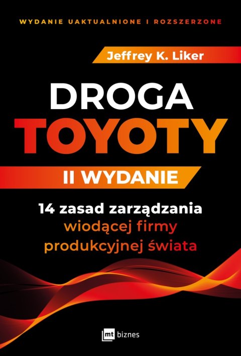 Droga Toyoty. 14 zasad zarządzania wiodącej firmy produkcyjnej świata wyd. 2022