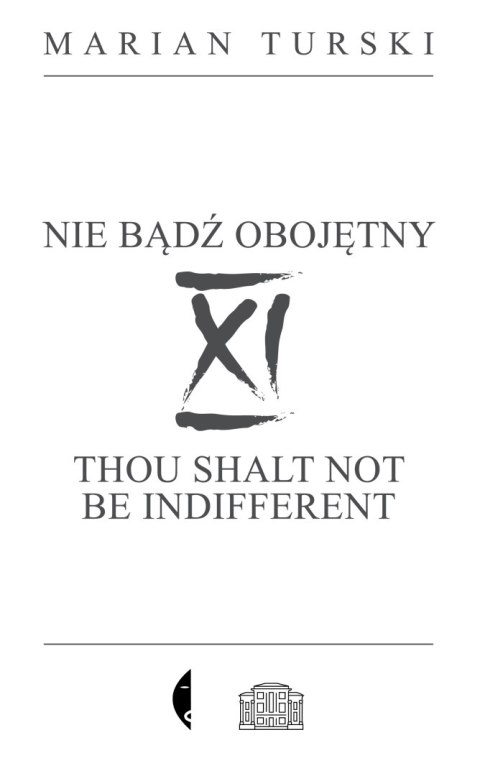 XI Nie bądź obojętny. XI Thou shalt not be indifferent