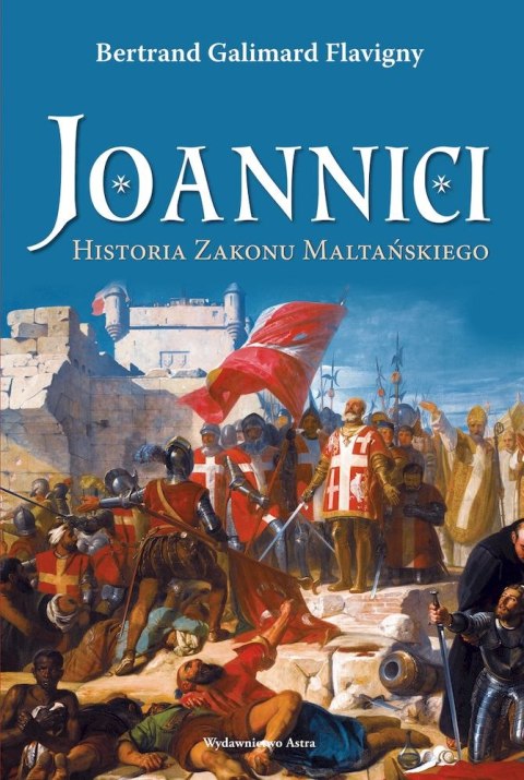 Joannici. Historia Zakonu Maltańskiego