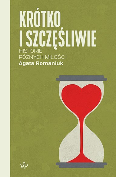 Krótko i szczęśliwie. Historie późnych miłości