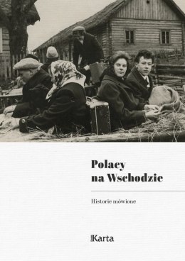 Polacy na Wschodzie. Historie mówione