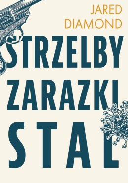 Strzelby, zarazki i stal. Krótka historia ludzkości