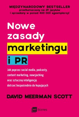 Nowe zasady marketingu i PR. Jak poprzez social media, podcasty, content marketing, newsjacking oraz sztuczną inteligencję dotrz