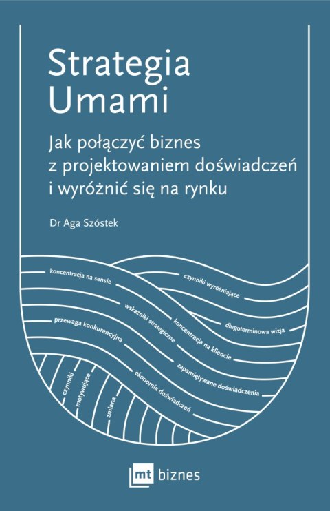 Strategia Umami. Jak połączyć biznes z projektowaniem doświadczeń i wyróżnić się na rynku