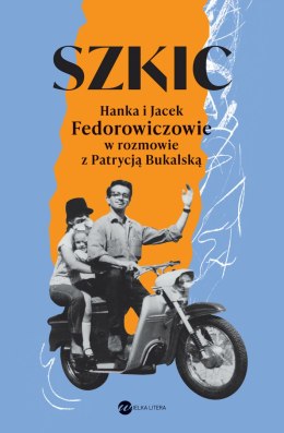 Szkic. Hanka i Jacek Fedorowiczowie w rozmowie z Patrycją Bukalską