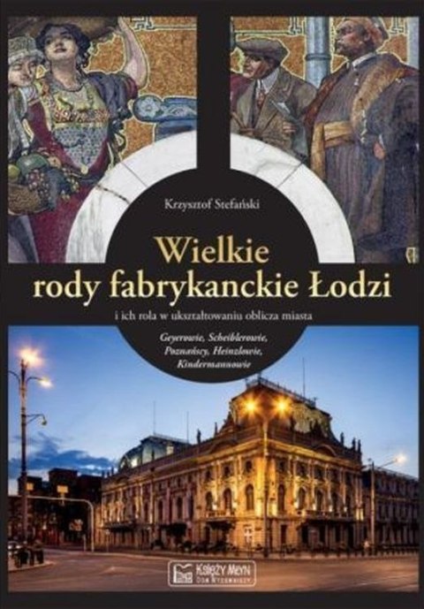 Wielkie rody fabrykanckie Łodzi