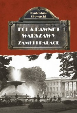 Zamki i pałace. Echa dawnej Warszawy. Tom 7