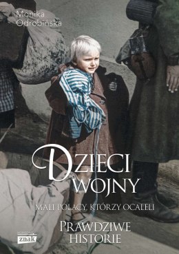 Dzieci wojny Mali Polacy, którzy ocaleli wyd. specjalne