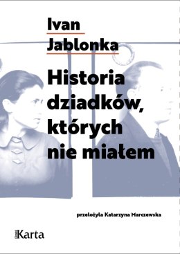 Historia dziadków, których nie miałem