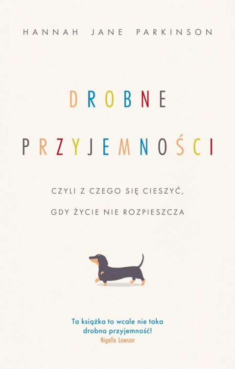 Drobne przyjemności, czyli z czego się cieszyć, gdy życie nie rozpieszcza