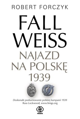 Fall Weiss. Najazd na Polskę 1939