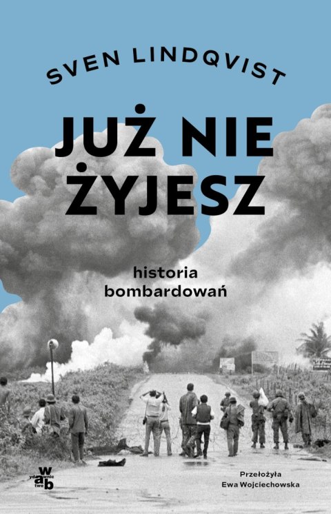 Już nie żyjesz. Historia bombardowania