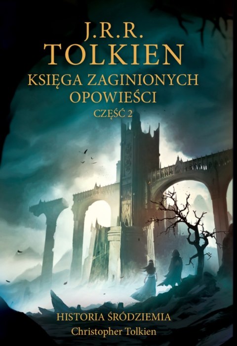 Księga zaginionych opowieści. Historia Śródziemia. Tom 2