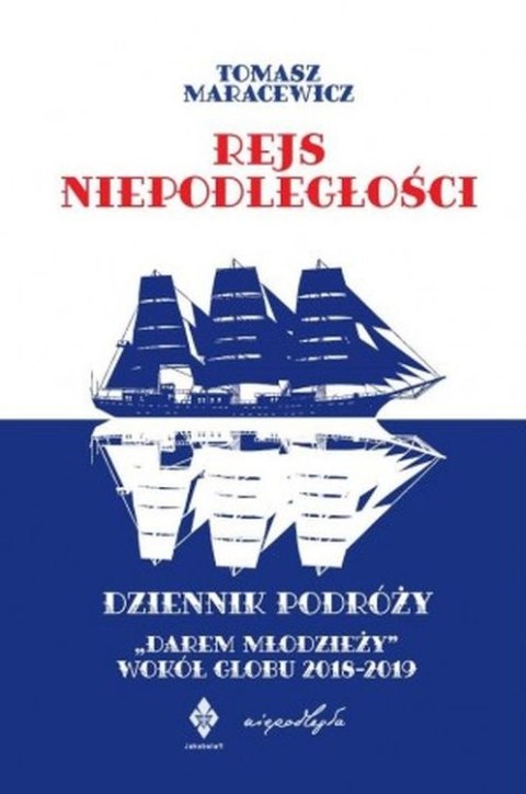 Rejs niepodległości. Dziennik podróży "Darem Młodzieży" wokół globu 2018-2019