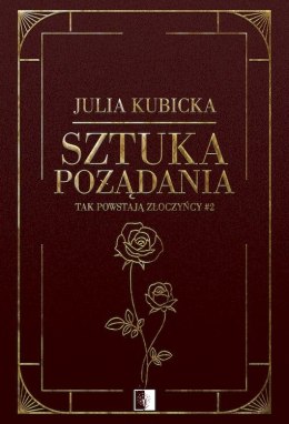 Sztuka pożądania. Tak powstają złoczyńcy. Tom 2