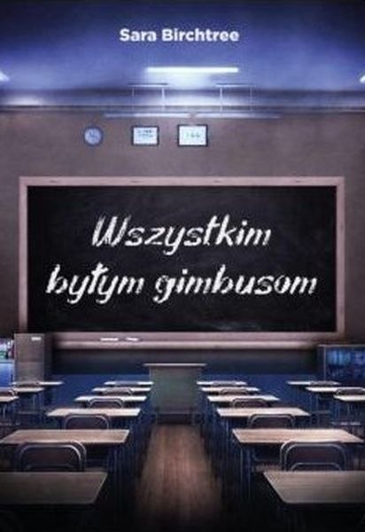 Wszystkim byłym gimbusom