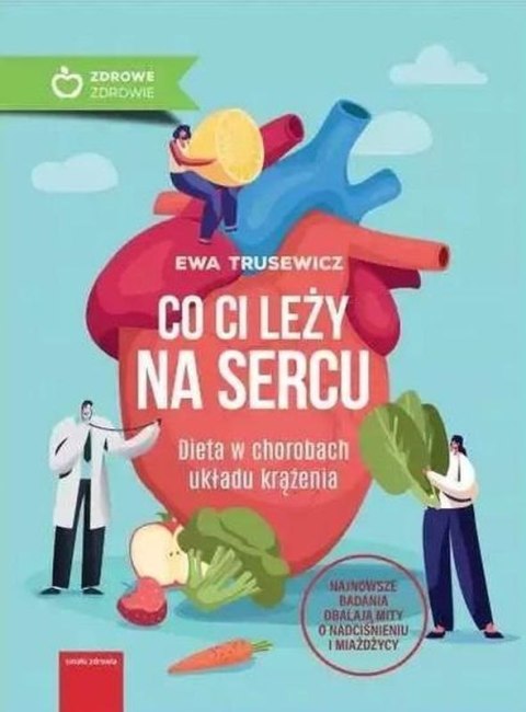 Co ci leży na sercu. Dieta w chorobach układu krążenia