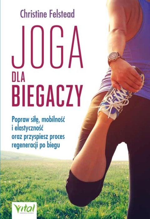 Joga dla biegaczy. Popraw siłę, mobilność i elastyczność oraz przyspiesz proces regeneracji po biegu