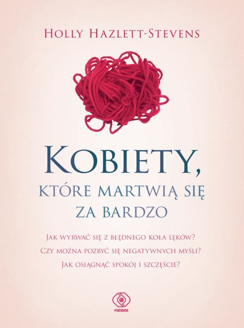 Kobiety, które martwią się za bardzo wyd. 2022