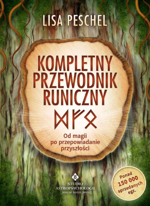 Kompletny przewodnik runiczny. Od magii po przepowiadanie przyszłości wyd. 2023