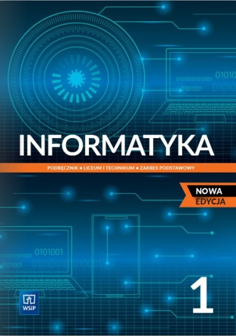 Nowe informatyka podręcznik 1 liceum i technikum zakres podstawowy EDYCJA 2022-2024 184601