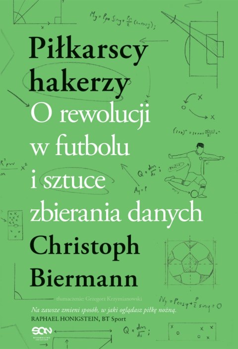 Piłkarscy hakerzy. O rewolucji w futbolu i sztuce zbierania danych