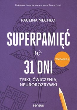 Superpamięć w 31 dni. Triki, ćwiczenia, neurorozrywki wyd. 2023