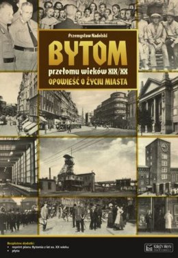 Bytom przełomu wieków XIX/XX. Opowieść o życiu miasta, Plan miasta + CD